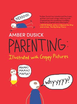 amber dusick parenting illustrated with crappy pictures 0413-9780373892747-bigw