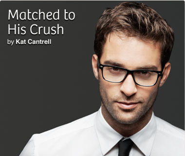 matched to his crush_OR
