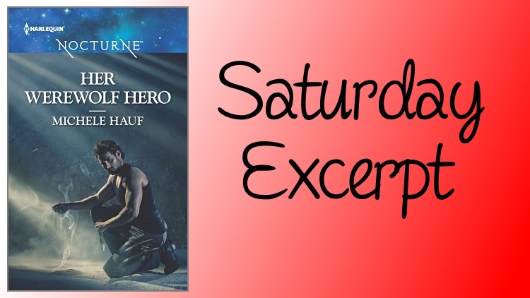 Saturday Excerpt Her Werewolf Hero by Michele Hauf Harlequin