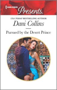 Excerpt: Pursued by the Desert Prince by Dani Collins + Win a FREE Book