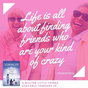 4 Facts About Friendship to Warm Your Heart (Video) Susan Mallery A Million Little Things