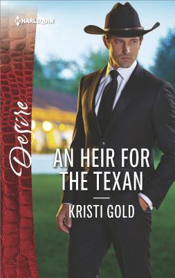 An Heir for the Texan (Texas Extreme) by Kristi Gold