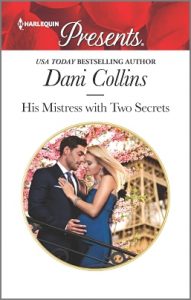 His Mistress with Two Secrets by Dani Collins