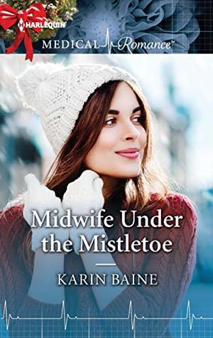Midwife Under the Mistletoe by Karin Baine