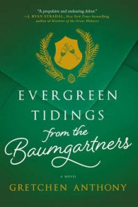 Evergreen Tidings from the Baumgartners by Gretchen Anthony