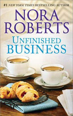 Unfinished Business by Nora Roberts
