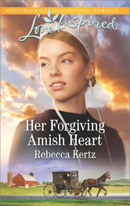 Her Forgiving Amish Heart by Rebecca Kertz