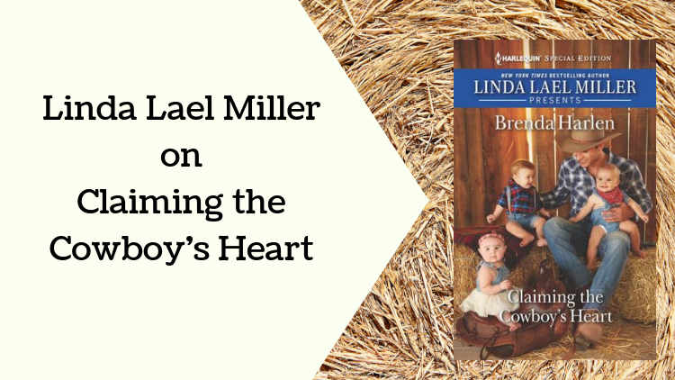 Linda Lael Miller on Claiming the Cowboy's Heart