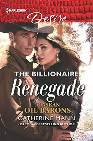 The Billionaire Renegade by Catherine Mann