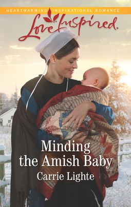 Minding the Amish Baby by Carrie Lighte