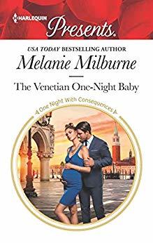 The Venetian One-Night Baby by Melanie Milburne﻿