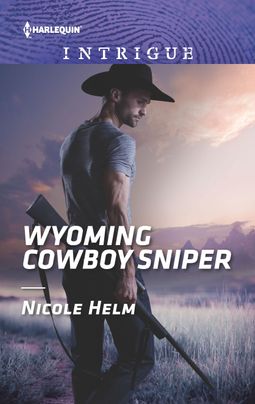 Wyoming Cowboy Sniper by Nicole Helm