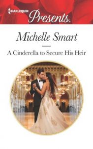 A Cinderella to Secure His Heir by Michelle Smart