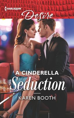 A Cinderella Seduction by Karen Booth