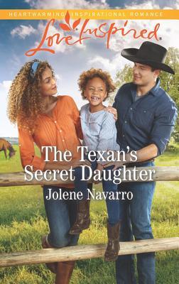 The Texan's Secret Daughter by Jolene Navarro