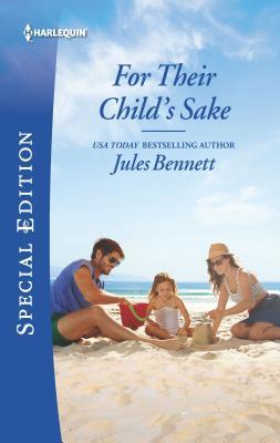 For Their Child's Sake by Jules Bennett