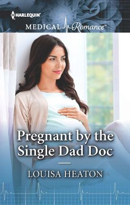 Pregnant by the Single Dad Doc by Louisa Heaton