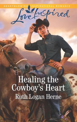 Healing the Cowboy's Heart by Ruth Logan Herne