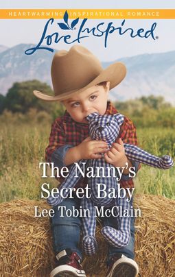 The Nanny's Secret Baby by Lee Tobin McClain
