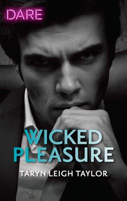 Wicked Pleasure by Taryn Leigh Taylor