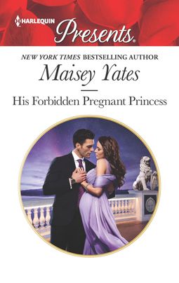 His Forbidden Pregnant Princess by Maisey Yates