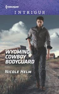 Wyoming Cowboy Bodyguard by Nicole Helm