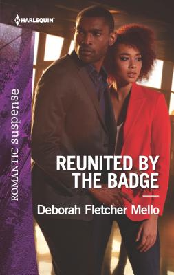 Reunited by the Badge by Deborah Fletcher Mello