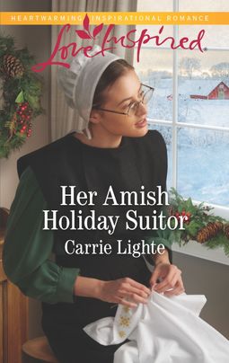 Her Amish Holiday Suitor by Carrie Lighte