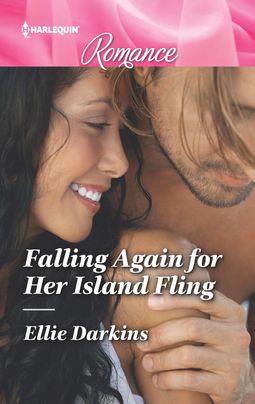 Falling Again for Her Island Fling by Ellie Darkins