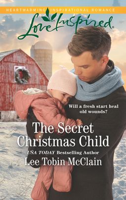The Secret Christmas Child by Lee Tobin McClain