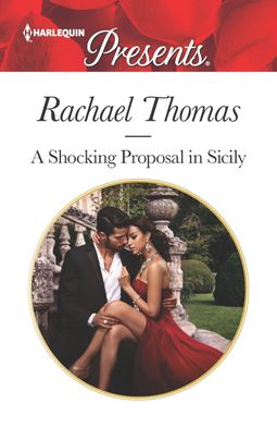 A Shocking Proposal in Sicily by Rachael Thomas