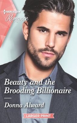 Beauty and the Brooding Billionaire by Donna Alward