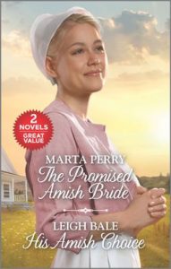 The Promised Amish Bride and His Amish Choice by Marta Perry, Leigh Bale