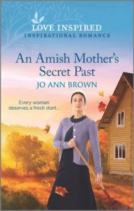 An Amish Mother's Secret Past by Jo Ann Brown