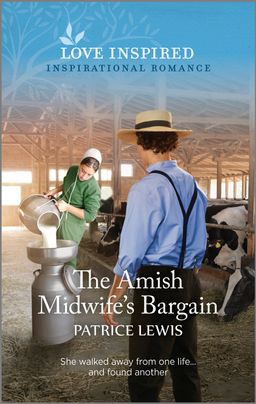 Cover image for The Amish Midwife's Bargain by Patrice Lewis, featuring a woman in a large cow barn emptying milk into a canister. An amish man is watching her. There are cows in the stall in the background.
