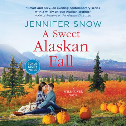 A Sweet Alaskan Fall Unabridged by Jennifer Snow