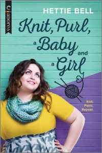 Knit, Purl, a Baby and a Girl by Hettie Bell