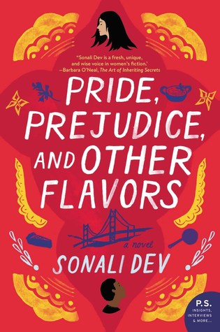Pride, Prejudice, and Other Flavors by Sonali Dev 
