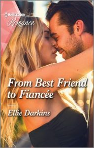 From Best Friend to Fiancée by Ellie Darkins
