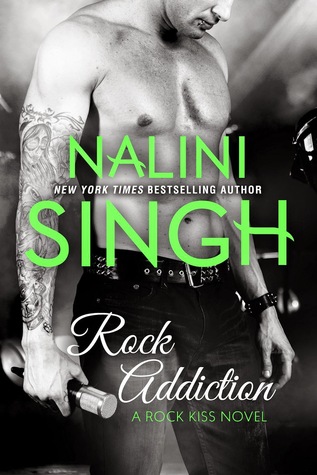 Rock Addiction (Rock Kiss #1) by Nalini Singh 