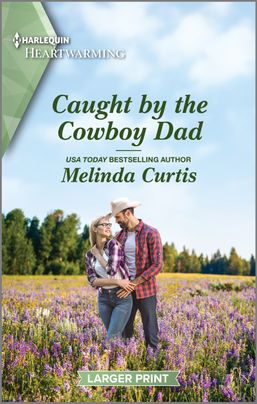Caught by the Cowboy Dad by Melinda Curtis