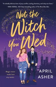 Not the Witch You Wed by April Asher 