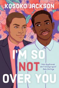 I'm So (Not) Over You by Kosoko Jackson