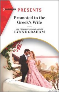 Promoted to the Greek's Wife by Lynne Graham