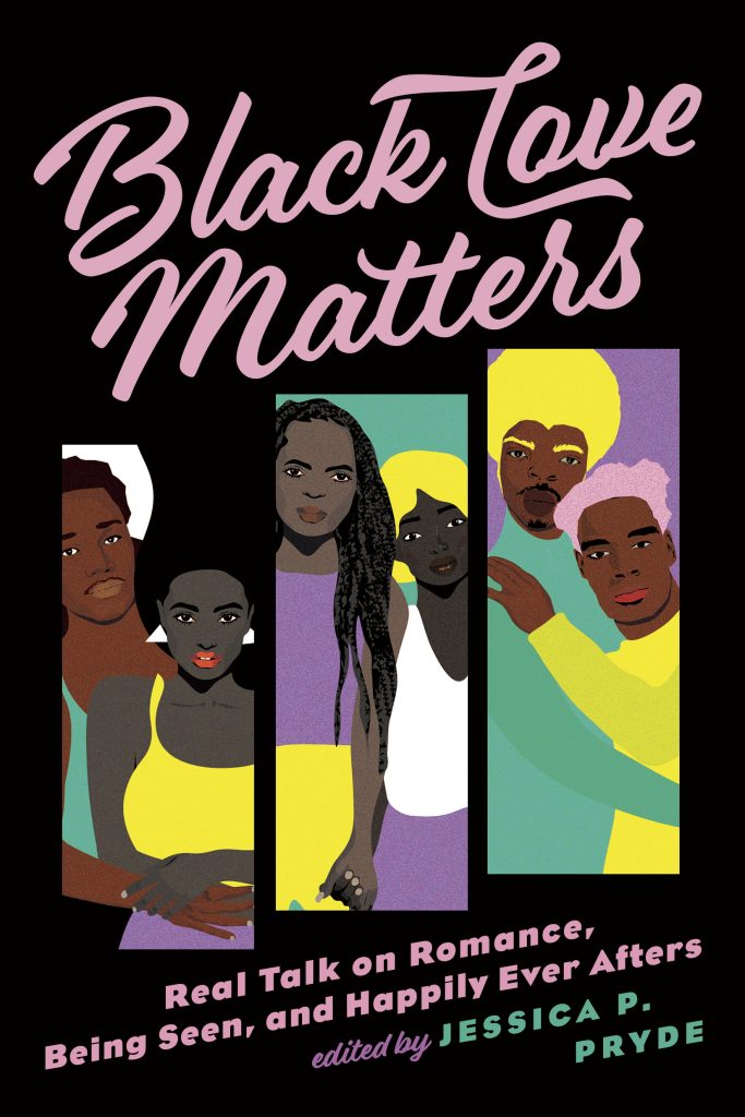 Black Love Matters: Real Talk on Romance, Being Seen, and Happily Ever Afters