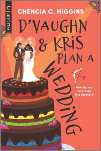 D'Vaughn and Kris Plan a Wedding by Chencia C. Higgins