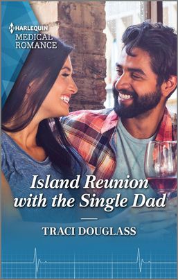 Island Reunion with the Single Dad by Traci Douglass