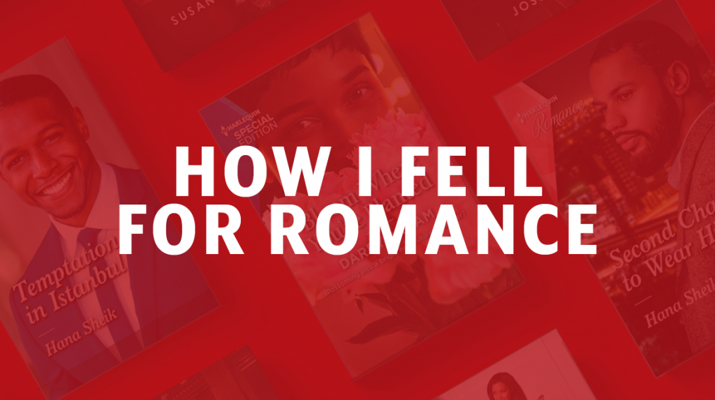 How I Fell For Romance: Authors Share Which Books Made Them Love the Romance Genre