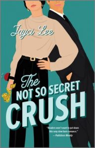 The Not So Secret Crush by Jayci Lee