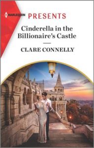 Cinderella in the Billionaire's Castle by Clare Connelly